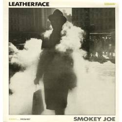 Leatherface : Smokey Joe